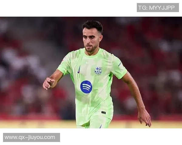 埃里克加西亚与巴萨续约谈判顺利新合同将延续至2029年